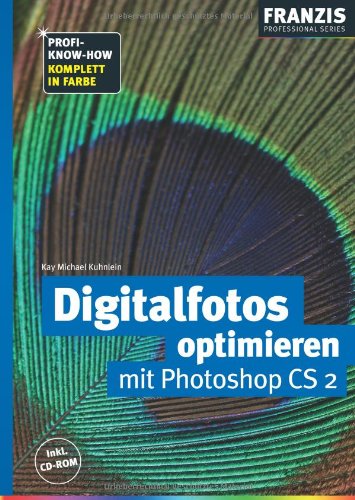 Produkt-Bild: Digitalfotos optimieren mit Photoshop CS 2. Komplett in Farbe. Inkl. CD-ROM