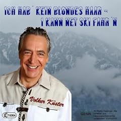 Ich hab kein blondes Haar - I kann net Ski fahrn