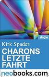 Charons letzte Fahrt (neobooks Single): Kirk Spaders Lachfaltenmanufaktur 1