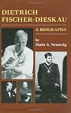 Dietrich Fischer-Dieskau: A Biography