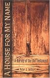 A House for My Name: A Survey of the Old Testament