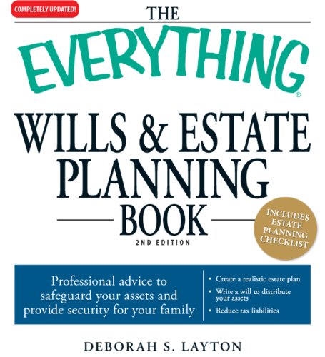 The Everything Wills and Estate Planning Book: Professional advice to safeguard your assests and provide security for your family (EverythingÂ®)
