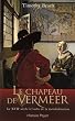 Le chapeau de Vermeer : Le XVIIe si�cle � l'aube de la mondialisation