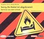 Sorry, Ihr Hotel ist abgebrannt: Kurioses aus dem Urlaub