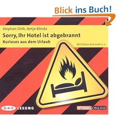 Sorry, Ihr Hotel ist abgebrannt: Kurioses aus dem Urlaub