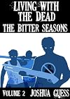 Living With the Dead: The Bitter Seasons
