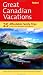 Fodor's Great Canadian Vacations, 1st Edition (Special-Interest Titles) Cover