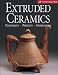 Extruded Ceramics: Techniques * Projects * Inspirations(A Lark Ceramics Book)
