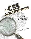 CSS Detective Guide: Tricks for solving tough CSS mysteries, The