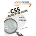 CSS Detective Guide: Tricks for solving tough CSS mysteries, The