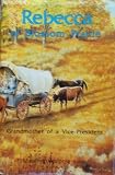 Rebecca of Blossom Prairie: Grandmother of a Vice-President