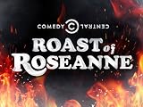 Comedy Central Roasts: The Comedy Central Roast of Roseanne