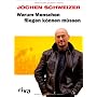 Warum Menschen fliegen k�nnen m�ssen von Jochen Schweizer