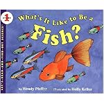 What's It Like to Be a Fish? (Let's-Read-and-Find-Out Science 1) book cover