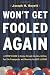 Search : Won’t Get Fooled Again: A Voter’s Guide to Seeing Through the Lies, Getting Past the Propaganda and Choosing the Best Leaders