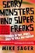 Scary Monsters and Super Freaks: Stories of Sex, Drugs, Rock 'N' Roll and Murder [Bargain Price] (Paperback)