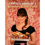Kochbuch f�r Feste: Gro�e und kleine besondere Anl�ssevon "Cynthia Barcomi"