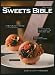 SWEETS BIBLE―人気シェフのレシピ完全公開 (柴田書店MOOK)