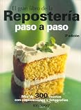 El Gran Libro De Reposteria Paso A Paso/ The Great Book of Baking Step by Step