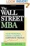 The Wall Street MBA: Your Personal Crash Course in Corporate Finance