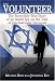 The Volunteer: The Incredible True Story of an Israeli Spy on the Trail of International Terrorists