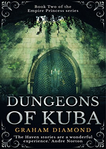 Dungeons of Kuba (Empire Princess Book 2), by Graham Diamond