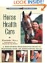 Horse Health Care: A Step-By-Step Photographic Guide to Mastering Over 100 Horsekeeping Skills (Horsekeeping Skills Library)