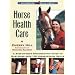 Horse Health Care: A Step-By-Step Photographic Guide to Mastering Over 100 Horsekeeping Skills