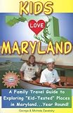Kids Love Maryland: A Family Travel Guide to Exploring 