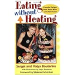 Eating Without Heating: Favorite Recipes from Teens Who Love Raw Food book cover