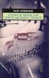 States of shock ; Far north ; Silent tongue : a play and two screenplays