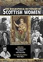 The Biographical Dictionary of Scottish Women: From Earliest Times to 2004