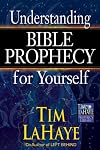 Understanding Bible Prophecy for Yourself (Lahaye, Tim F. Tim Lahaye Prophecy Library Series.)