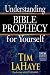 Understanding Bible Prophecy for Yourself (Tim LaHaye Prophecy Library)
