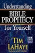 Understanding Bible Prophecy for Yourself (Tim LaHaye Prophecy Library)