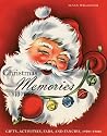 Christmas Memories: Gifts, Activities, Fads, and Fancies, 1920s-1960s