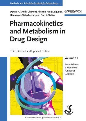 Pharmacokinetics and Metabolism in Drug Design (Methods and Principles in Medicinal Chemistry) 3rd (third) Edition by Smith, Douglas A., Allerton, Charlotte, Kalgutkar, Amit S., published by Wiley-VCH (2012)