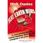 Flat Earth News: An Award-winning Reporter Exposes Falsehood, Distortion and Propaganda in the Global Media