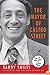 The Mayor of Castro Street: The Life and Times of Harvey Milk