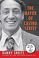 The Mayor of Castro Street: The Life and Times of Harvey Milk (Stonewall Inn Editions (Paperback))