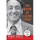 The Mayor of Castro Street: The Life and Times of Harvey Milk