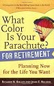 What Color Is Your Parachute? for Retirement: Planning Now for the Life You Want