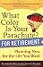 What Color Is Your Parachute? for Retirement: Planning Now for the Life You Want