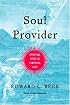 Soul Provider: Spiritual Steps to Limitless Love