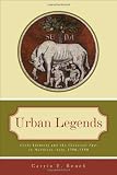 Urban Legends: Civic Identity and the Classical Past in Northern Italy, 1250-1350