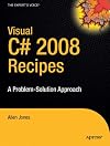 Visual C# 2008 Recipes: A Problem-Solution Approach