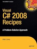 Visual C# 2008 Recipes: A Problem-Solution Approach (Recipes: a Problem-Solution Approach)
