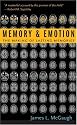 Memory and Emotion: The Making of Lasting Memories (Maps of the Mind)