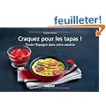 Craquez pour les tapas ! : Toute l'Espagne dans votre assiette
