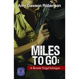 Miles to Go: A Rennie Vogel Intriguepar Amy Dawson Robertson